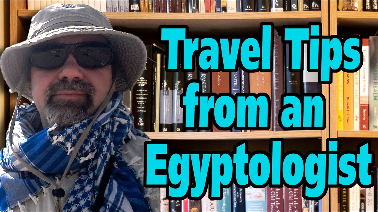 Q+A #15, Travel Tips for Egypt from an Egyptologist?