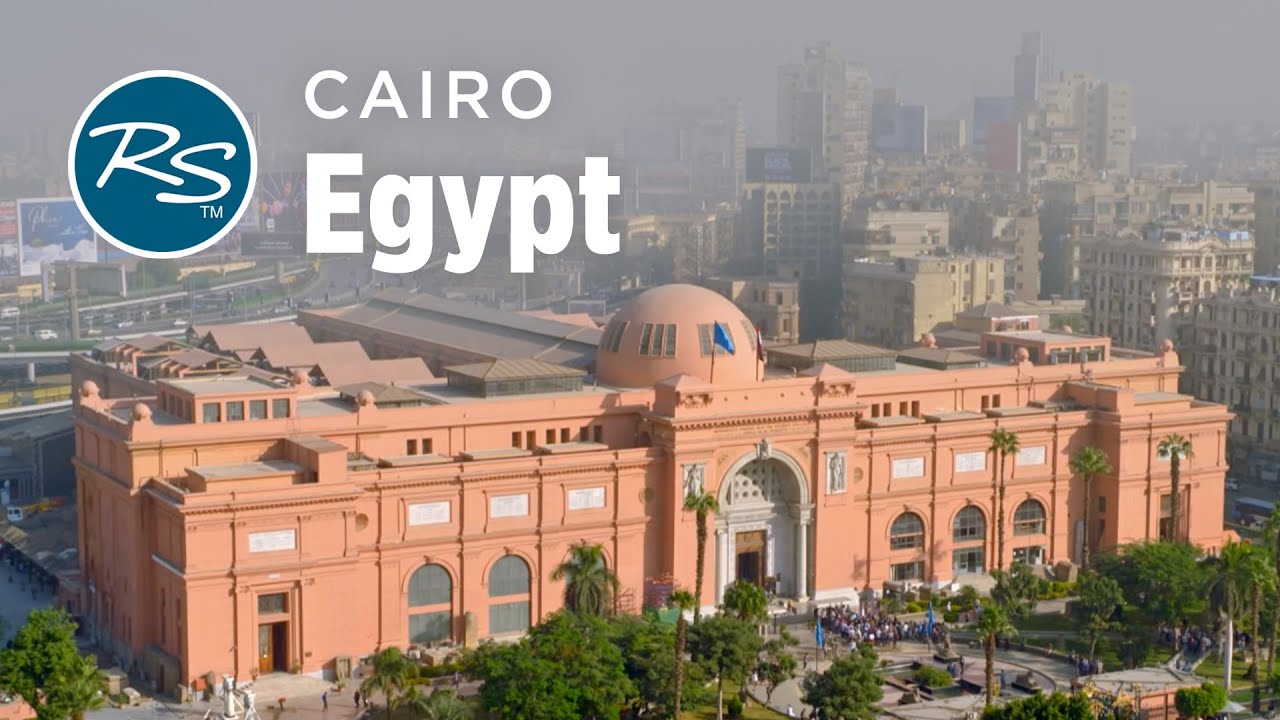 Cairo, Egypt: The Egyptian Museum – Rick Steves’ Europe Travel Guide – Travel Bite